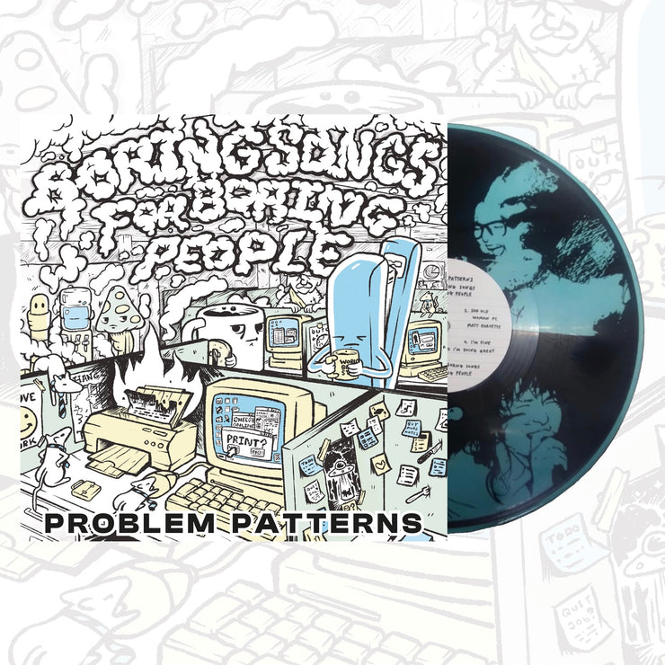 Problem Patterns - Boring Songs for Boring People screenprinted vinyl EP