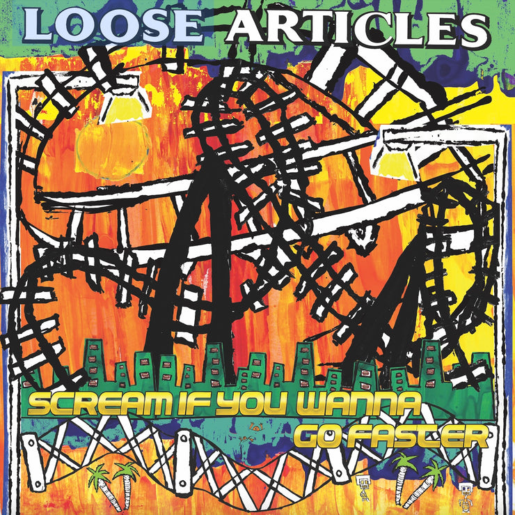 Loose Articles - Scream If You Wanna Go Faster Album