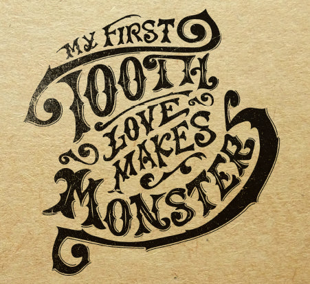 My First Tooth - Love Makes Monsters CD